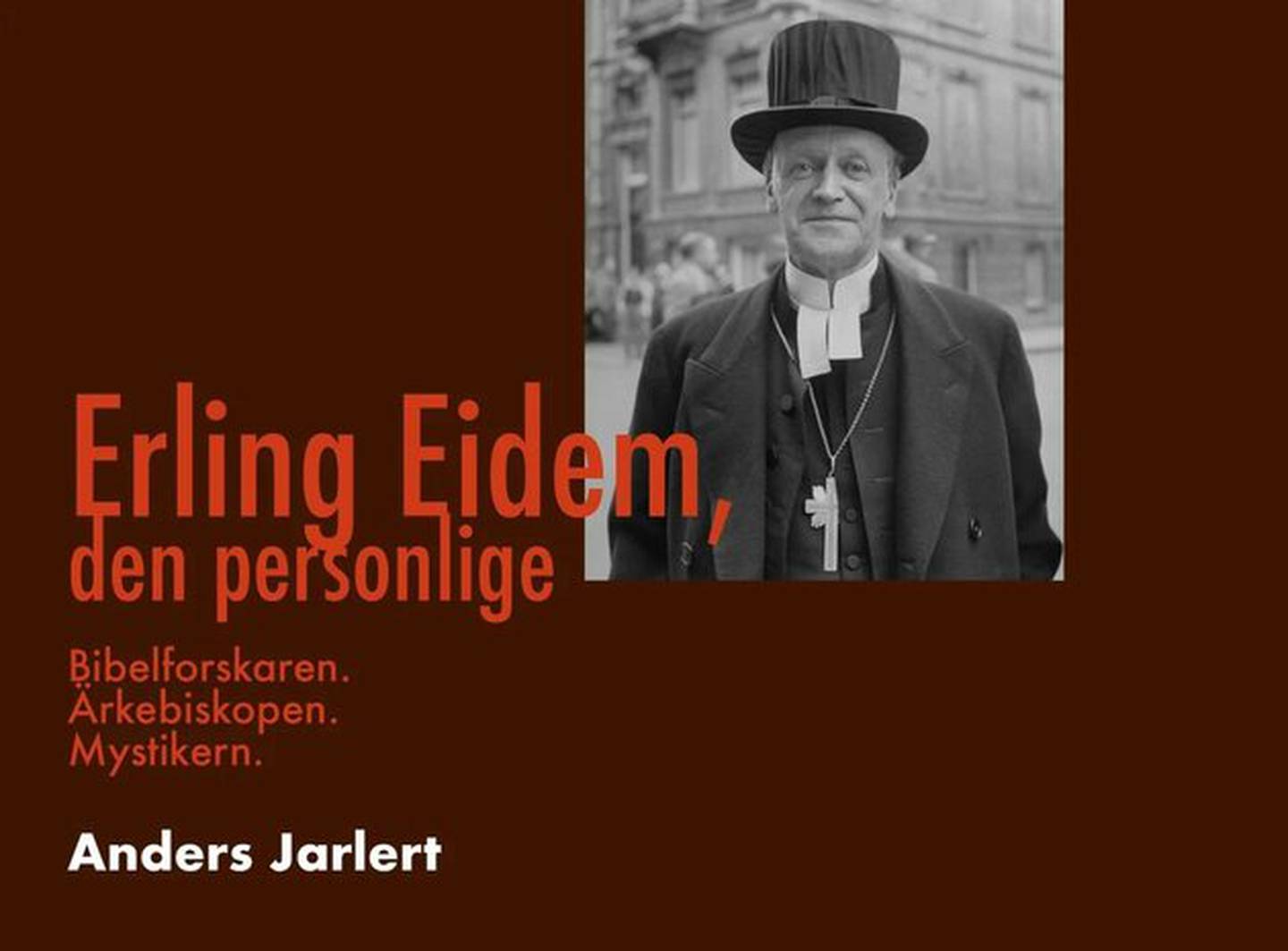 "Erling Eidem, den personlige" av Anders Jarlert.