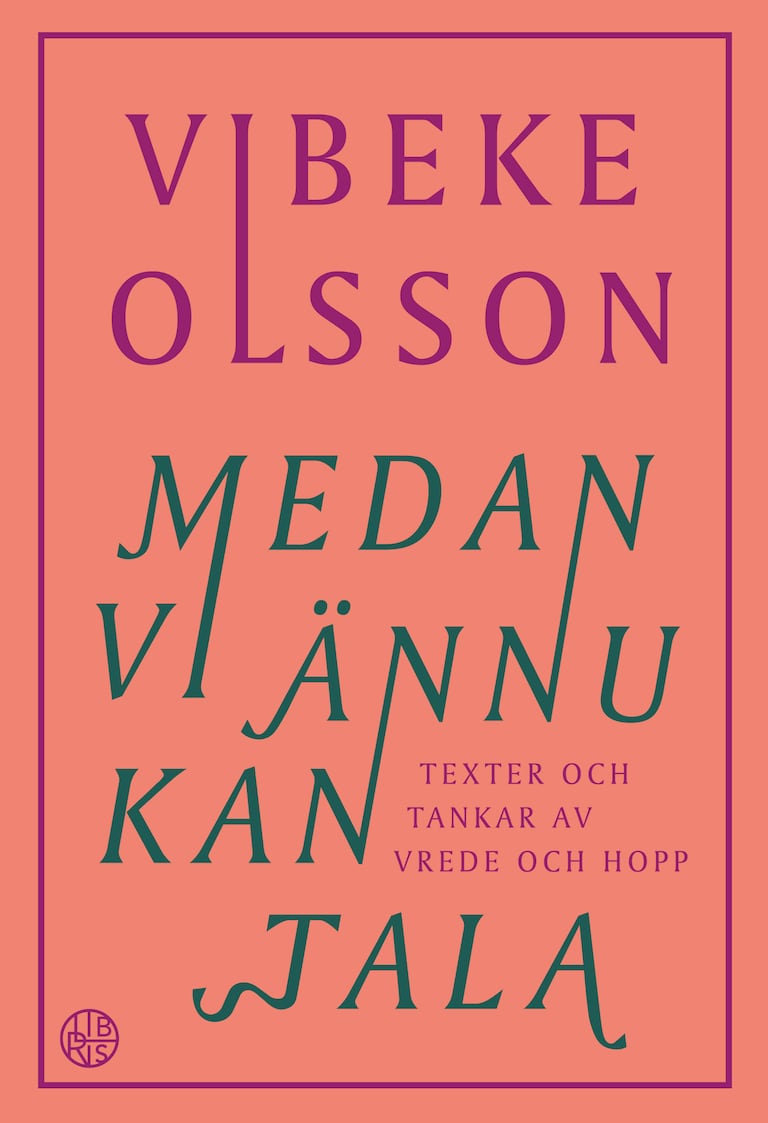 "Medan vi ännu kan tala" av Vibeke Olsson.