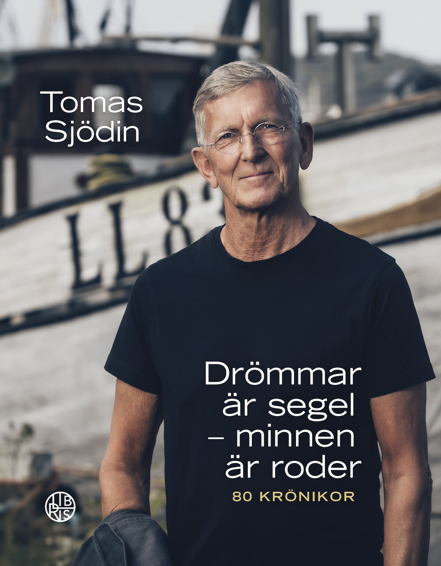 "Drömmar är segel - minnen är roder" av Tomas Sjödin.