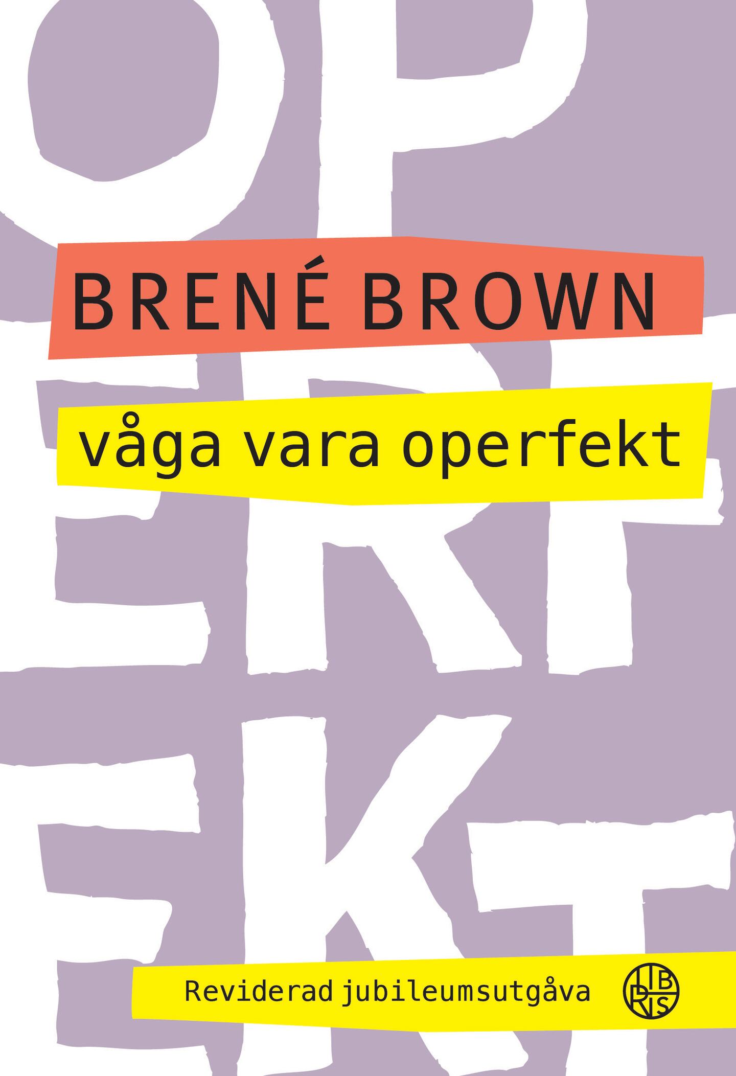 "Våga vara operfekt" av Brené Brown.